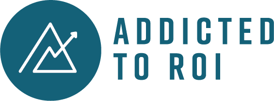 Addicted to ROI